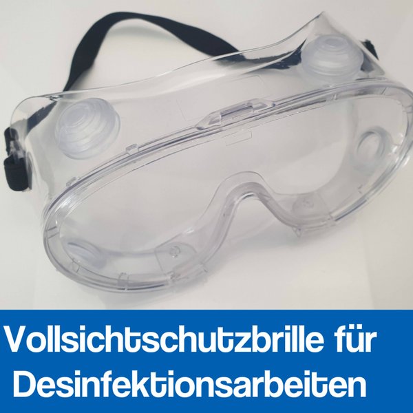 Vollsichtschutzbrille für Desinfektionsarbeiten